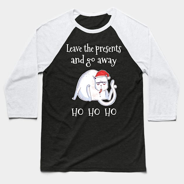 Leave The Presents And Go Christmas Cat Baseball T-Shirt by funkyteesfunny